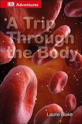 Book cover for DK Adventures: A Trip Through the Body