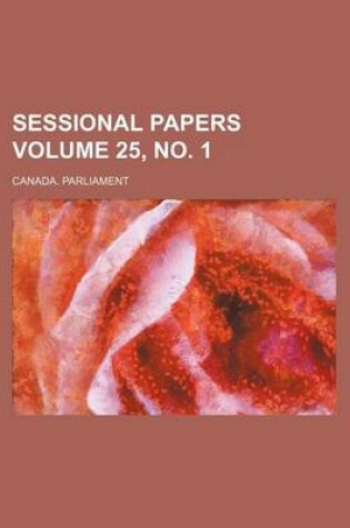 Cover of Sessional Papers Volume 25, No. 1