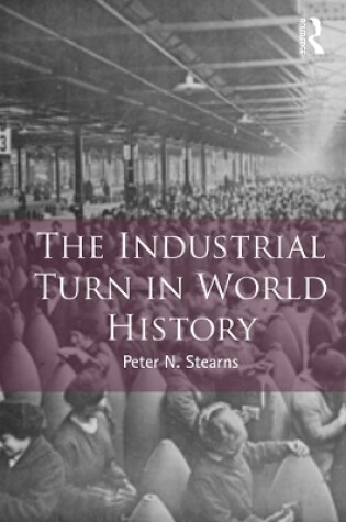 Cover of The Industrial Turn in World History