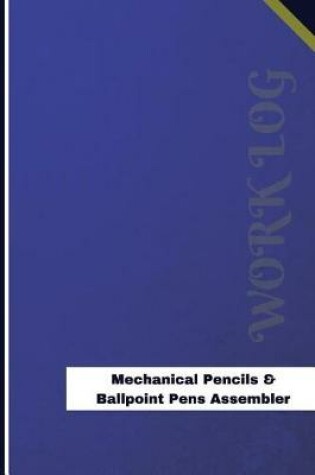 Cover of Mechanical Pencils & Ballpoint Pens Assembler Work Log