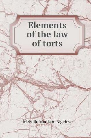 Cover of Elements of the law of torts