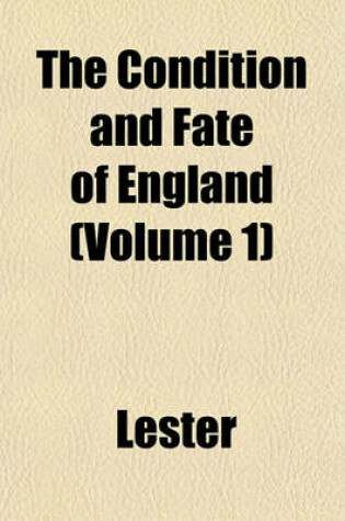 Cover of The Condition and Fate of England (Volume 1)