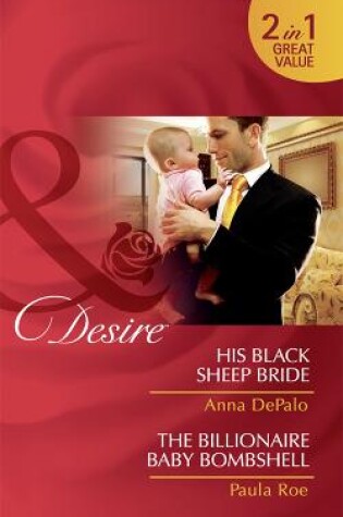 Cover of His Black Sheep Bride / The Billionaire Baby Bombshell