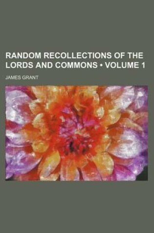 Cover of Random Recollections of the Lords and Commons (Volume 1)