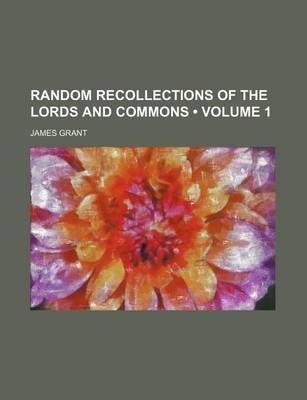 Book cover for Random Recollections of the Lords and Commons (Volume 1)