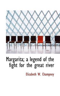 Book cover for Margarita; A Legend of the Fight for the Great River