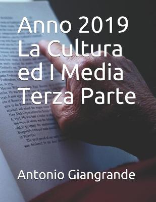 Cover of Anno 2019 La Cultura ed I Media Terza Parte