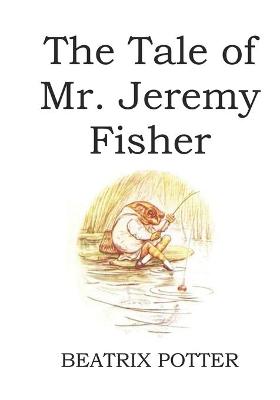 Book cover for The Tale of Mr. Jeremy Fisher (illustrated)
