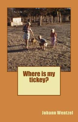 Book cover for Where Is My Tickey?