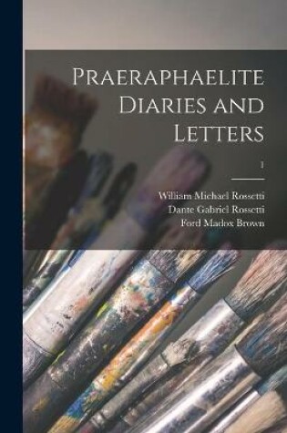 Cover of Praeraphaelite Diaries and Letters; 1