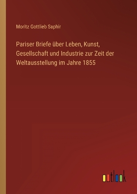 Book cover for Pariser Briefe über Leben, Kunst, Gesellschaft und Industrie zur Zeit der Weltausstellung im Jahre 1855