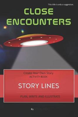 Book cover for Story Lines - Close Encounters - Create Your Own Story Activity Book