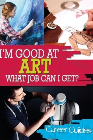 Cover of I'm Good At Art, What Job Can I Get?