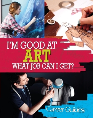 Book cover for I'm Good At Art, What Job Can I Get?