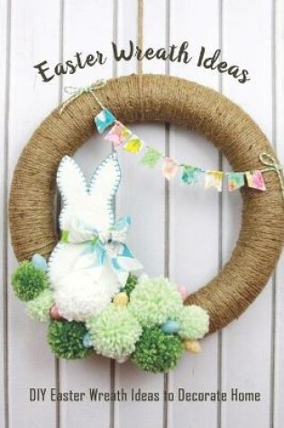 Cover of Easter Wreath Ideas