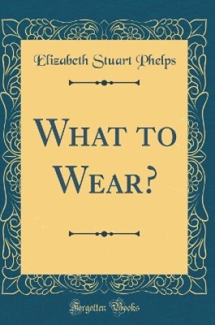 Cover of What to Wear? (Classic Reprint)