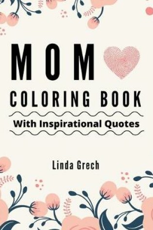 Cover of Mom Coloring Book With Inspirational Quotes