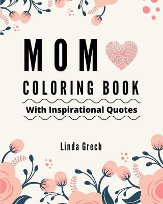 Book cover for Mom Coloring Book With Inspirational Quotes