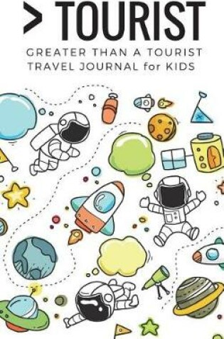 Cover of Greater Than a Tourist- Travel Journal for Kids