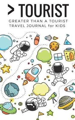 Cover of Greater Than a Tourist- Travel Journal for Kids