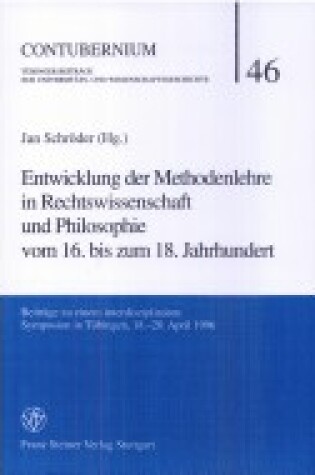 Cover of Entwicklung Der Methodenlehre in Rechtswissenschaft Und Philosophie Vom 16. Bis Zum 18. Jahrhundert. Beitrage Zu Einem Interdisziplinaren Symposion in Tuebingen, 18.-20. April 1996