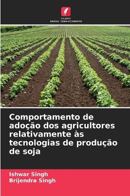 Book cover for Comportamento de adoção dos agricultores relativamente às tecnologias de produção de soja