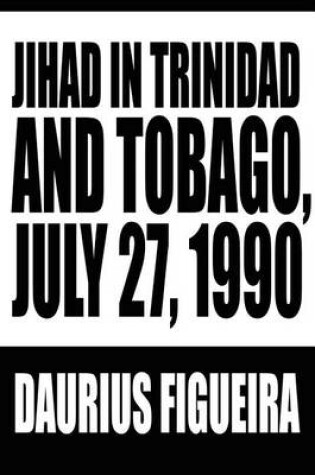 Cover of Jihad in Trinidad and Tobago, July 27, 1990