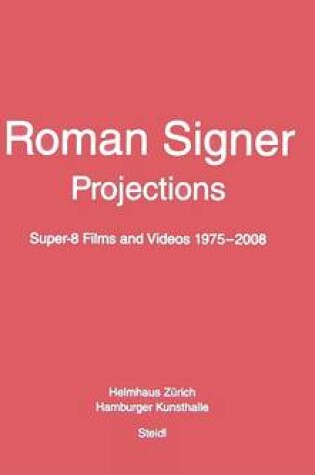 Cover of Roman Signer:Projections: Super-8 Films and Videos 1975-2008