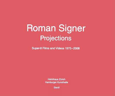 Book cover for Roman Signer:Projections: Super-8 Films and Videos 1975-2008