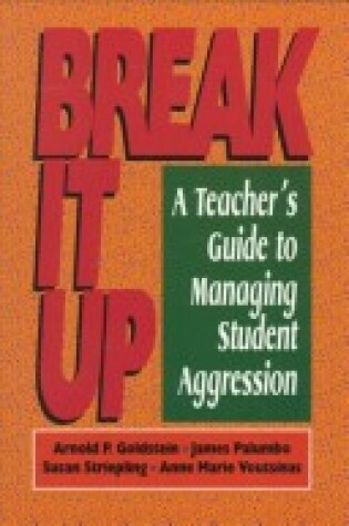 Cover of Break it up: a Teacher's Guide to Managing Student Aggression