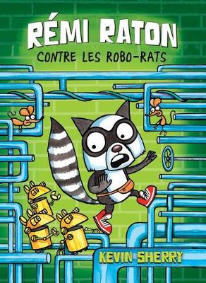 Book cover for Rémi Raton: N° 1 - Rémi Raton Contre Les Robo-Rats