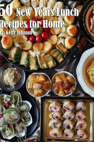 Cover of 50 New Years Lunch Recipes for Home