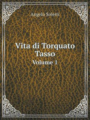 Book cover for Vita di Torquato Tasso Volume 1