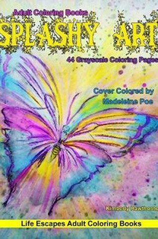 Cover of Adult Coloring Books Splashy Art