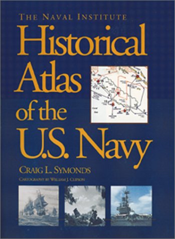 Book cover for The Naval Institute Historical Atlas of the U.S. Navy