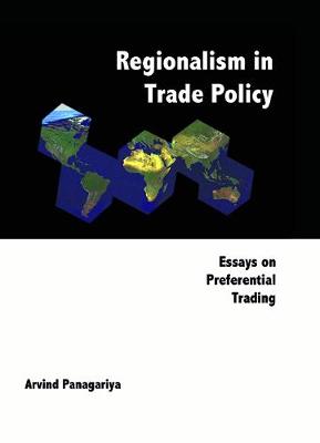 Book cover for Regionalism In Trade Policy: Essays On Preferential Trading