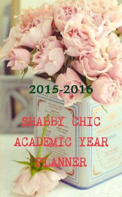 Book cover for Shabby Chic 2015-2016 Academic Planner