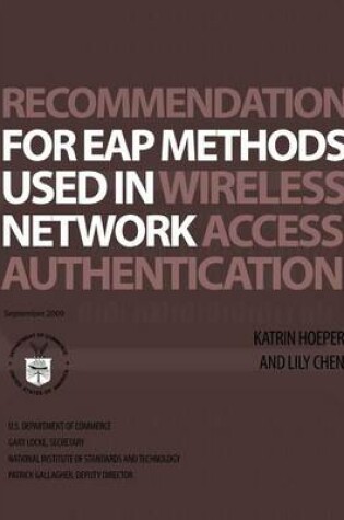 Cover of NIST Special Publication 800-120 Recommendation for EAP Methods Used in Wireless Network Access Authentication