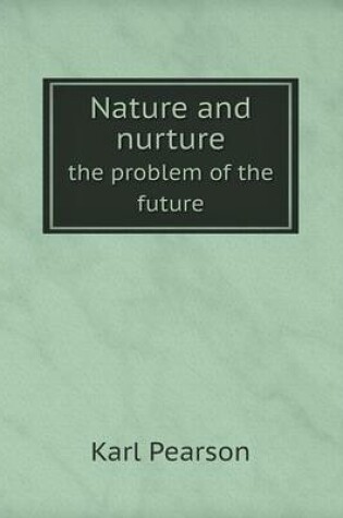 Cover of Nature and nurture the problem of the future