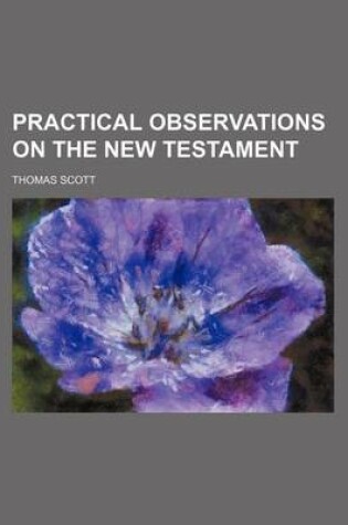 Cover of Practical Observations on the New Testament