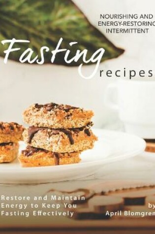 Cover of Nourishing and Energy-Restoring Intermittent Fasting Recipes