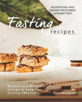 Book cover for Nourishing and Energy-Restoring Intermittent Fasting Recipes