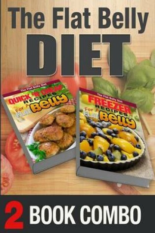 Cover of Freezer Recipes for a Flat Belly and Quick 'n Cheap Recipes for a Flat Belly