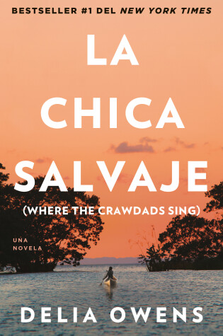 Cover of La chica salvaje / Where the Crawdads Sing