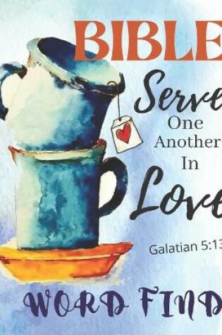 Cover of Bible Word Find- Serve One Another in Love Galatian 5