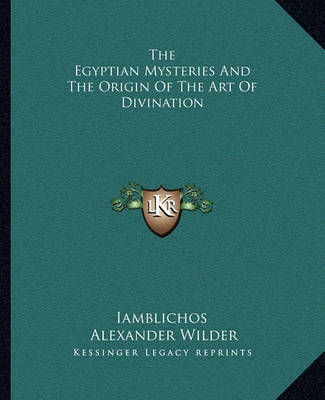 Book cover for The Egyptian Mysteries and the Origin of the Art of Divination