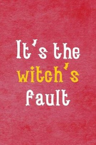 Cover of It's The Witch's Fault