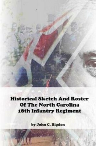 Cover of Historical Sketch and Roster of the North Carolina 18th Infantry Regiment