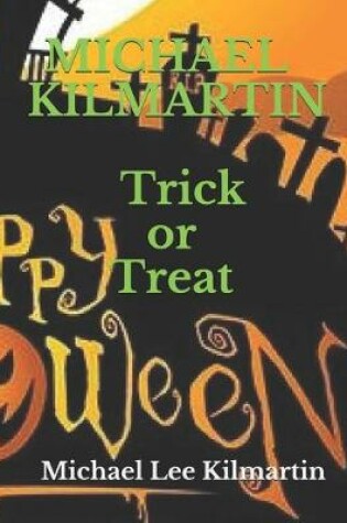 Cover of Michael Kilmartin Trick or Treat