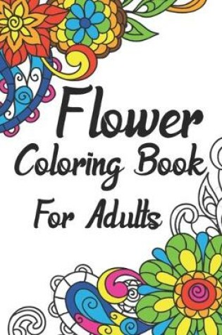 Cover of Flower Coloring Book For Adults